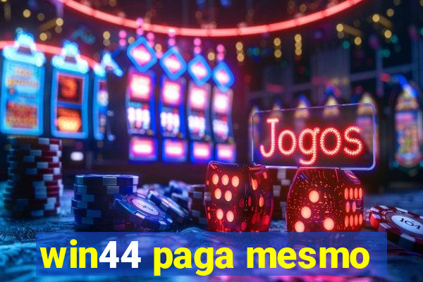 win44 paga mesmo